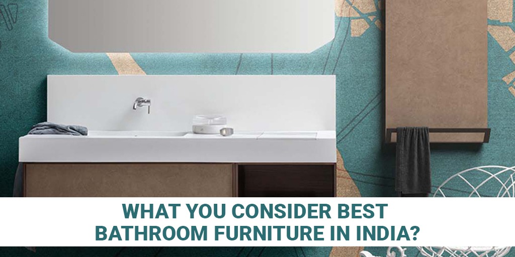 best bathroom furniture in India